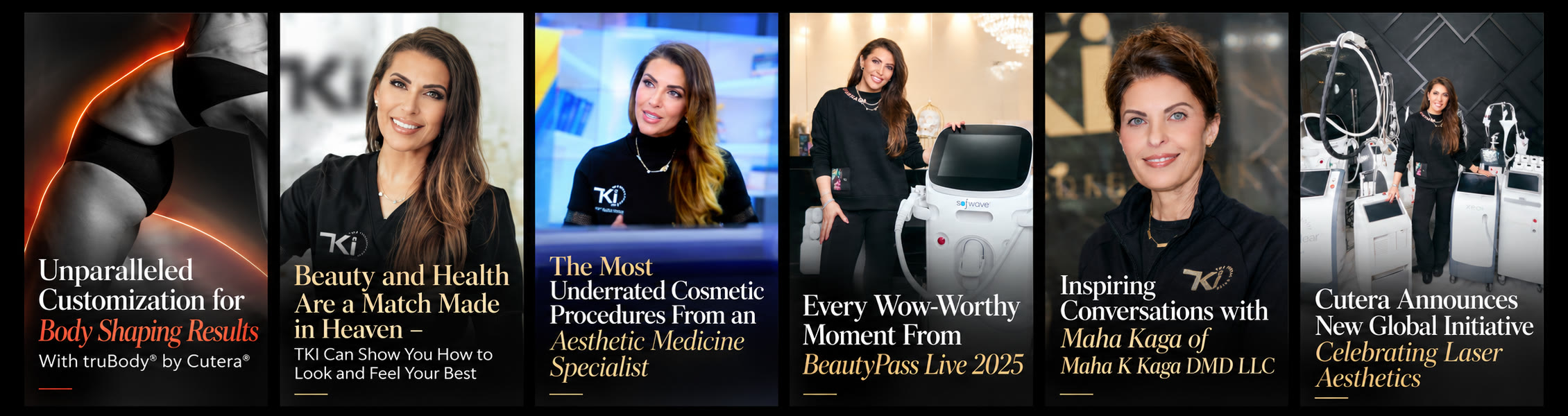 Features on Dr. Mira Kaga and Dr. Maha Kaga: body shaping with truBody by Cutera, beauty and health, underrated cosmetic procedures, BeautyPass Live 2025, Inspiring Conversations with Maha Kaga, and Cutera’s global initiative celebrating laser aesthetics